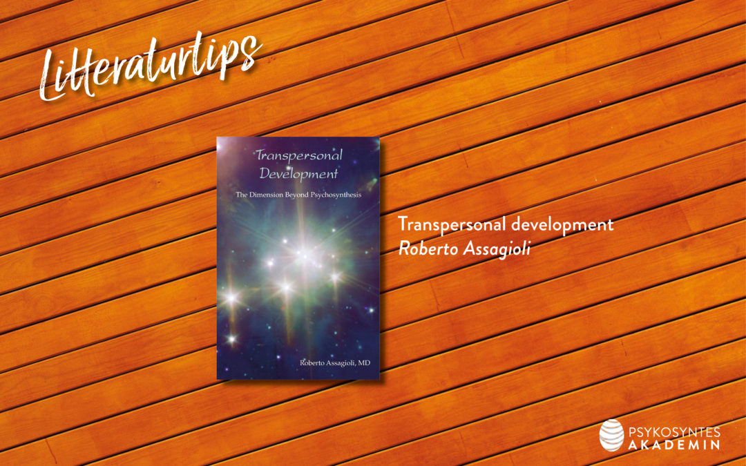 Litteraturtips: Transpersonal development, Roberto Assagioli